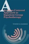 Yvonne M Agazarian, Yvonne M. Agazarian - A System-Centered Approaches to Inpatient Group Psychotherapy