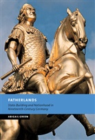 Abigail Green, Peter Baldwin, Christopher Clark - Fatherlands