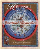 Dr Wighard Strehlow, Dr. Wighard Strehlow, Wighard Strehlow - Hildegard of Bingen's Spiritual Remedies