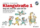 Irmhil Ritter, Irmhild Ritter, Christ Schäfer, Christa Schäfer, Rolf Rettich - Klangstraße, Kinderheft, m. Audio-CD. Tl.1