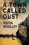 Justin Woolley - A Town Called Dust
