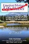 Patricia Fripp, Randy Gage, Tom Marcoux, Greg S. Reid - Emotion-Motion Life Hacks: How You Can Enjoy Transforming Your Work and Life for More Success and Happiness