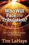 Tim LaHaye, Tim F. Lahaye, Steve Miller - Who Will Face the Tribulation?