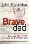 John MacArthur - Brave Dad