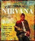 Charles Cross, Andrew Earles, Gillian G. Gaar, Bob Gendron, Todd Martens, Mark Yarm - Kurt Cobain and Nirvana - Updated Edition