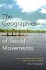 Ulrich Oslender - Geographies of Social Movements