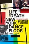 Tim Lawrence - Life and Death on the New York Dance Floor, 1980-1983