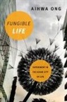 Aihwa Ong, Aihwa (University of California Ong - Fungible Life