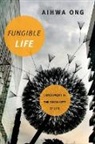Aihwa Ong, Aihwa (University of California Ong - Fungible Life