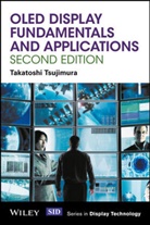 T Tsujimura, Takatoshi Tsujimura, Tsujimura Takatoshi - Oled Display Fundamentals and Applications