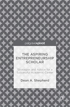 Dean A Shepherd, Dean A. Shepherd - Aspiring Entrepreneurship Scholar