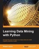 Robert Layton - Learning Data Mining with Python