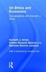 Kenneth J. Arrow, Kenneth J. (Stanford University Stanford Un Arrow, Kenneth J. (Stanford University) Arrow, Kenneth J. (University of Stanford Arrow, Arrow Kenneth J., Nicholas Monroe Lampros... - On Ethics and Economics