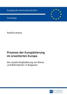 Svetlina Koeva - Prozesse der Europäisierung im erweiterten Europa