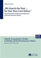 Marta Koval - "We Search the Past ... for Our Own Lost Selves."