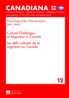 Klaus-Dieter Ertler, Patrick Imbert - Cultural Challenges of Migration in Canada-  Les défis culturels de la migration au Canada