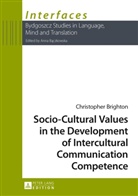 Christopher Brighton - Socio-Cultural Values in the Development of Intercultural Communication Competence