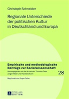 Christoph Schneider - Regionale Unterschiede der politischen Kultur in Deutschland und Europa