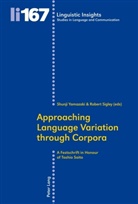 Sigley, Rober Sigley, Robert Sigley, Yamazaki, Yamazaki, Shunj Yamazaki... - Approaching Language Variation through Corpora