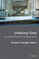 Eleanor Canright Chiari, Eleanor Chiari, Pierpaolo Antonello, S C Gordon - Undoing Time
