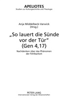 Anja Middelbeck-Varwick - "So lauert die Sünde vor der Tür" (Gen 4,17)