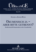 Daniela Bayer-Wied - Ökumenisch ja - aber bitte getrennt?