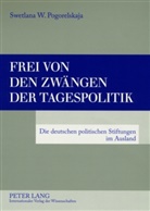 Swetlana W. Pogorelskaja, Swetlana Wadimowna Pogorelskaja - Frei von den Zwängen der Tagespolitik
