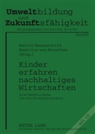 Dietmar Bolscho, Katrin Hauenschild, Beatrice von Monschaw, Beatrice von Monschaw - Kinder erfahren nachhaltiges Wirtschaften