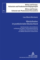 Lisa-Marie Quedraogo, Lisa-Marie Rohrdantz - Weis(s)heiten im postkolonialen Deutschland