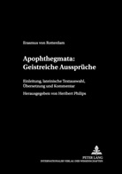 Heribert Philips, Erasmus von Rotterdam, Heribert Philips - Apophthegmata: Geistreiche Aussprüche