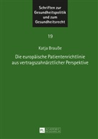 Katja Brauße, Katja Sabine Brauße LL. M., Katja Sabine Brauße LL.M., Astrid Wallrabenstein - Die europäische Patientenrichtlinie aus vertragszahnärztlicher Perspektive