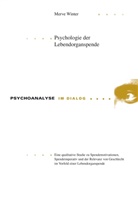 Merve Winter, Brigitte Boothe - Psychologie der Lebendorganspende