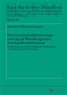 Matthias Michael Kappel - Der Grundschuldsicherungsvertrag als Wandlung eines Treuhandverhältnisses