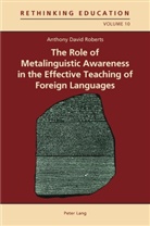 Anthony David Roberts - The Role of Metalinguistic Awareness in the Effective Teaching of Foreign Languages