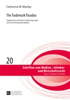 Catherine Manley, Catherine M. Manley, Georgios Gounalakis - The Trademark Paradox