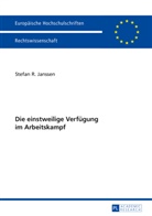 Stefan Janßen, Stefan R. Janssen - Die einstweilige Verfügung im Arbeitskampf