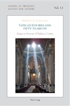 Dermo A Lane, Dermot A Lane, Dermot A. Lane - Vatican II in Ireland, Fifty Years On