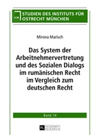 Mirona Marisch - Das System der Arbeitnehmervertretung und des Sozialen Dialogs im rumänischen Recht im Vergleich zum deutschen Recht
