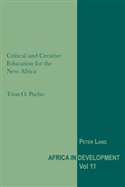 Titus Pacho, Titus O. Pacho - Critical and Creative Education for the New Africa