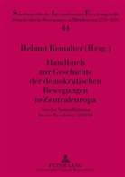Helmut Reinalter - Handbuch zur Geschichte der demokratischen Bewegungen in Zentraleuropa