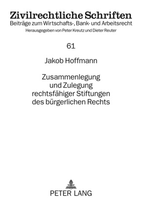 Jakob Hoffmann, Jakob Hoffmann-Grambow - Zusammenlegung und Zulegung rechtsfähiger Stiftungen des bürgerlichen Rechts