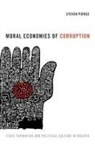 Steven Pierce - Moral Economies of Corruption