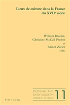 William Brooks, Christine McCall Probes, Christine Probes McCall, Rainer Zaiser - Lieux de culture dans la France du XVII e  siècle