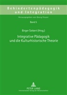 Birger Siebert - Integrative Pädagogik und die Kulturhistorische Theorie