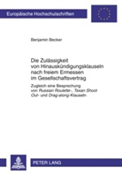 Benjamin Becker - Die Zulässigkeit von Hinauskündigungsklauseln nach freiem Ermessen im Gesellschaftsvertrag