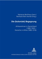 Bechhaus-Gerst, Marianne Bechhaus-Gerst, Reinhard Klein-Arendt - Die (koloniale) Begegnung