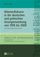 Barbara Baj - Männerdiskurse in der deutschen und polnischen Anzeigenwerbung von 1995 bis 2009