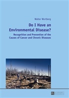 Walter Wortberg - Do I Have an Environmental Disease?