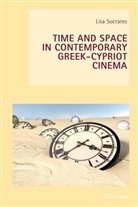 Lisa Socrates, Wendy Everett, Axel Goodbody - Time and Space in Contemporary Greek-Cypriot Cinema