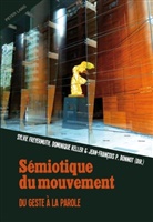 Jean-François Bonnot, Sylvie Freyermuth, Dominique Keller - Sémiotique du mouvement